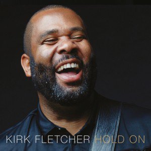Kirk Fletcher / Hold On (2018/11)