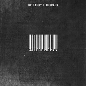 Greensky Bluegrass / All For Money (2019/2)