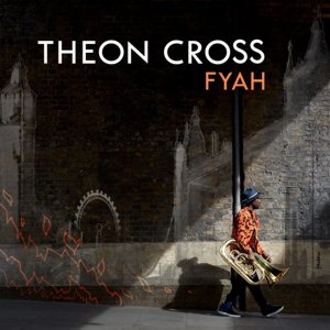 Theon Cross / Fyah (2019/3)