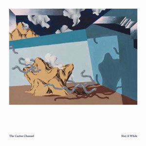 The Cactus Channel  / Stay A While (2019/3)