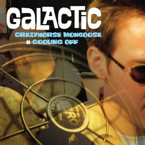 Galactic / Coolin' Off / Crazyhorse Mongoose (2CD) (2019/5)