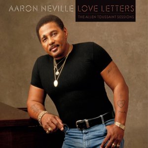 Aaron Neville / Love Letters: The Allen Toussaint Sessions (2019/5 