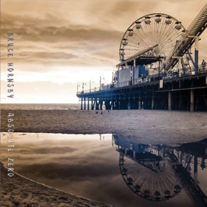 Bruce Hornsby / Absolute Zero (2019/5)