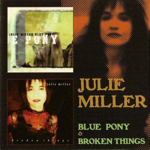 Julie Miller / Blue Pony & Broken Things (2CD) (2019/7)
