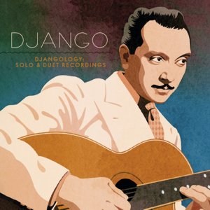 Django Reinhardt / Djangology: Solo & Duet Recordings (2CD) (2019