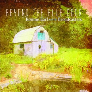 Ronnie Earl & The Broadcasters / Beyond The Blue Door (2019/9)