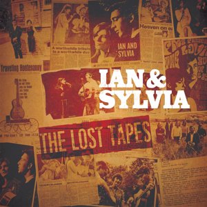 Ian & Sylvia / The Lost Tapes (2CD)  (2019/9)