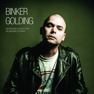 Binker Golding / Abstractions Of Reality Past And Incredible Feathers (2019/10)