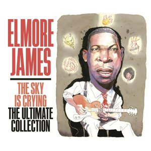Elmore James / The Sky Is Crying: The Ultimate Collection (3CD)  (2019/11)