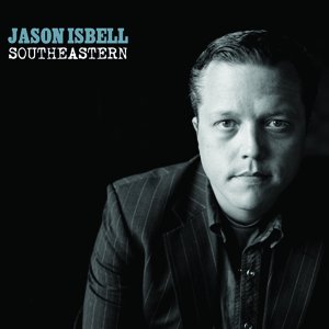 Jason Isbell / Southeastern (2019/12)