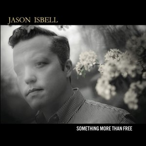 Jason Isbell / Something More Than Free (2019/12)