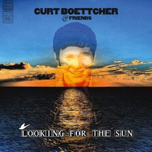 Curt Boettcher and Friends / Looking for the Sun (2019/12)