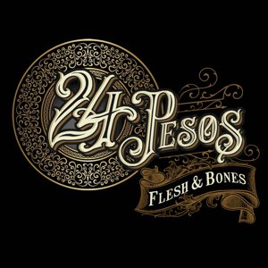 24 Pesos / Flesh & Bones  (2020/1)