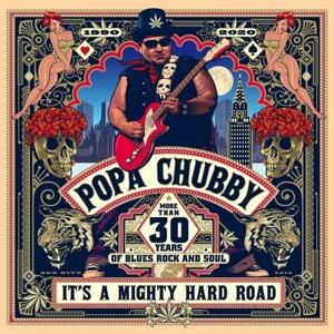 Popa Chubby / It’s A Mighty Hard Road  (2020/2/19 発売)