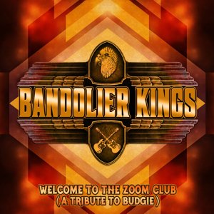 Bandolier Kings / Welcome To The Zoom Club (A Tribute To Budgie) (2020/2/19 ȯ)