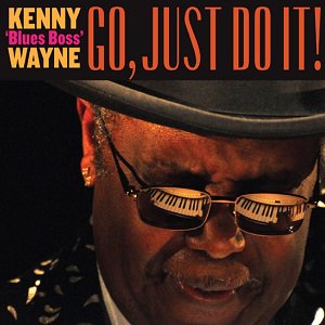 Kenny 'Blues Boss' Wayne / Go, Just Do It!  (2020/06/19 ȯ)
