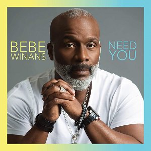 BeBe Winans / Need You (2020/08/28 発売)