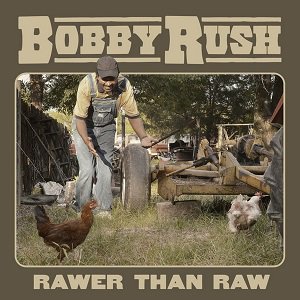 Bobby Rush / Rawer Than Raw (2020/09/25 発売)