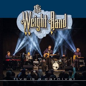 The Weight Band / Live is a Carnival  (2020/09/25 ȯ)