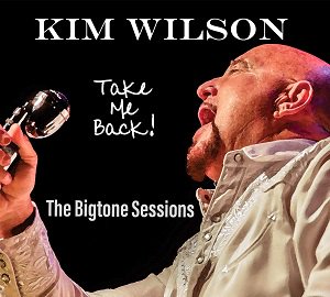 Kim Wilson - Take Me Back  (2020/10/28 発売)
