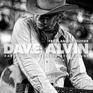 Dave Alvin - From An Old Guitar: Rare And Unreleased Recordings (2020/12/25 発売)