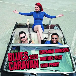 Ryan Perry, Whitney Shay, Jeremiah Johnson - Blues Caravan 2020 (CD+DVD) (2021/02/26 発売)