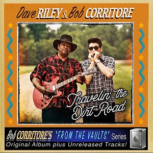 Dave Riley & Bob Corritore - Travelin' The Dirt Road (2021/04/21 発売)