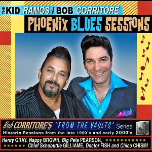 Kid Ramos & Bob Corritore - Phoenix Blues Sessions (2021/04/21 発売)