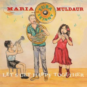 Maria Muldaur with Tuba Skinny - Let's Get Happy Together (2021/05/28 発売)