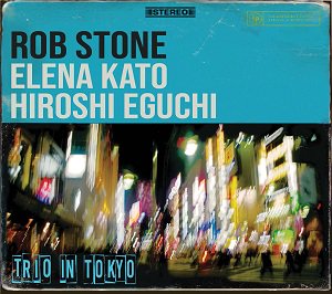 Rob Stone - Trio In Tokyo (2021/05/28 発売)