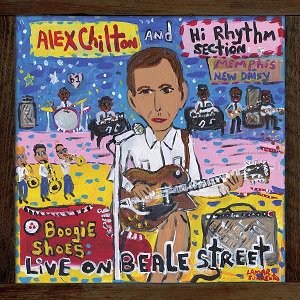 Alex Chilton and Hi Rhythm Section - Boogie Shoes: Live On Beale Street (2021/05/28 ȯ)