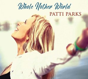 Patti Parks - Whole Nother World  (2021/08/20 発売)