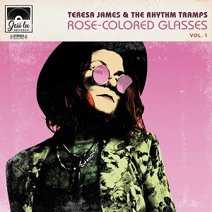 Teresa James & The Rhythm Tramps - Rose-Colored Glasses Vol.1  (2021/09/24 発売)
