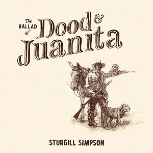 Sturgill Simpson - The Ballad of Dood & Juanita (2021/09/29 発売)