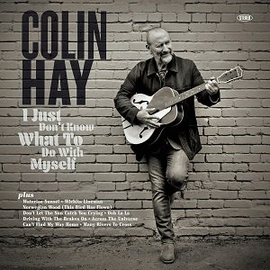 Colin Hay - I Just Don't Know What To Do With Myself  (2021/08/27 発売)