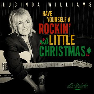 Lucinda Williams - Lu's Jukebox Vol. 5: Have Yourself A Rockin' Little Christmas 　(11/19発売)
