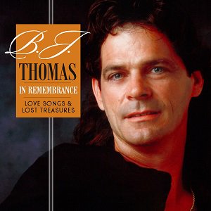 B.J. Thomas - In Remembrance: Love Songs & Lost Treasures（2022/2/18発売）