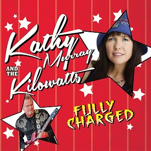 Kathy Murray & The Kilowatts - Fully Charged（2022/02/25発売）