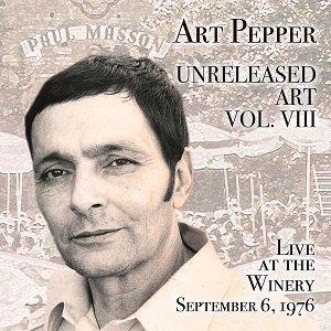 Art Pepper - Unreleased Art Vol.�: Live At The Winery, September 6, 1976（2022/03/25発売）