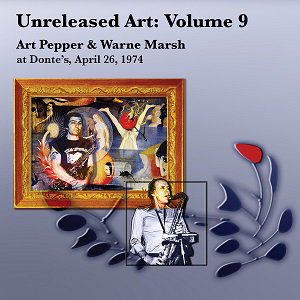 Art Pepper - Unreleased Art, Vol. 9: Art & Warne Marsh At Dontes, 1974 (3CD)2022/03/25ȯ