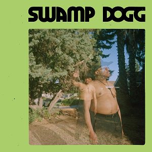 Swamp Dogg - I Need A Job... So I Can Buy More Auto-Tune（2022/03/25発売）