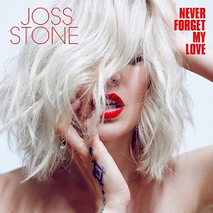 Joss Stone / Never Forget My Love（2022/03/25発売）
