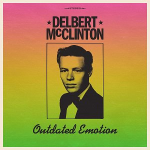 Delbert McClinton - Outdated Emotion（2022/05/27発売）