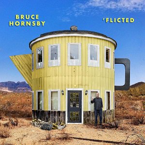 Bruce Hornsby - 'Flicted（2022/05/27発売）