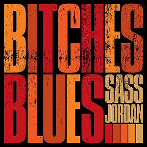 Sass Jordan - Bitches Blues（2022/06/17発売）