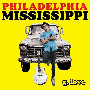 G. Love - Philadelphia Mississippi （2022/06/24発売）