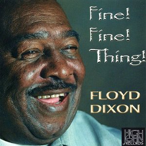 Floyd Dixon - Fine! Fine! Thing!（2022/07/22発売）