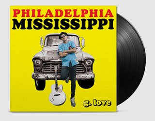 ＜LP＞ G. Love - Philadelphia Mississippi （2022/06/24発売） (2022/06/24発売)