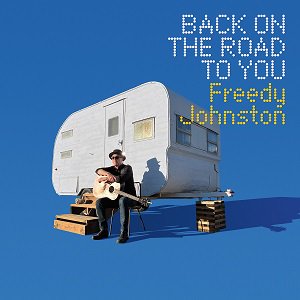 Freedy Johnston - Back On The Road To You （2022/09/28発売）