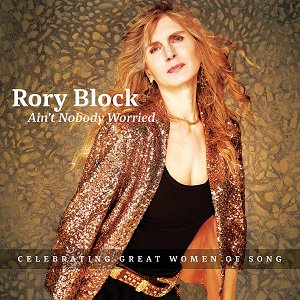 Rory Block - Ain't Nobody Worried（2022/10/21発売）
